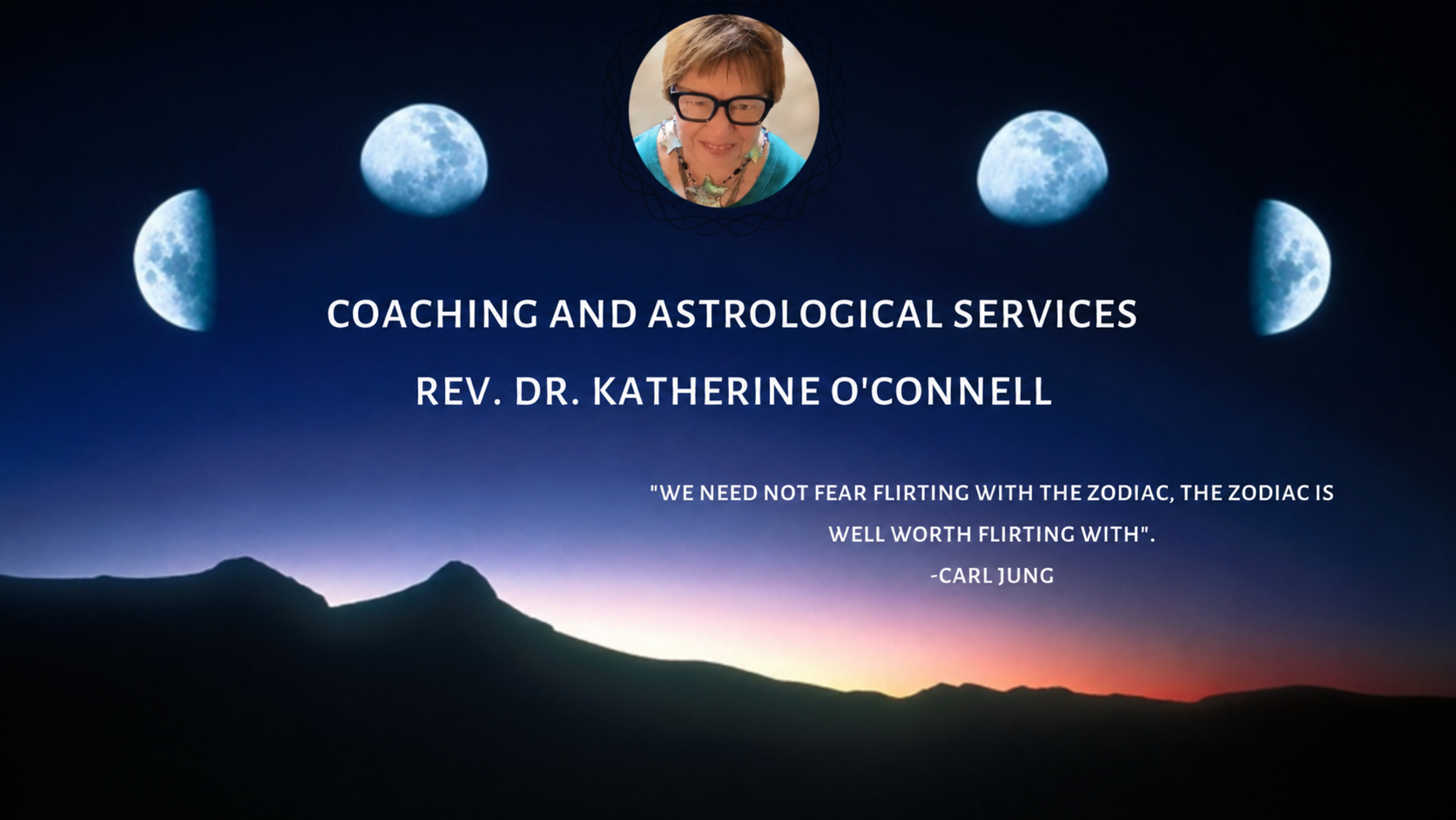 Coaching and Astrological Services — Rev. Dr. Katherine O'Connell